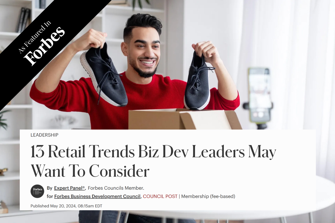 13 Retail Trends Biz Dev Leaders May Want To Consider