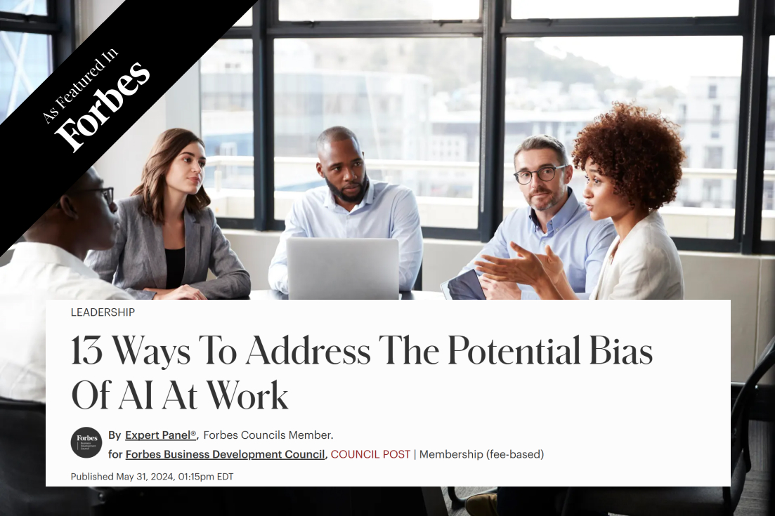 13 Ways To Address The Potential Bias Of AI At Work