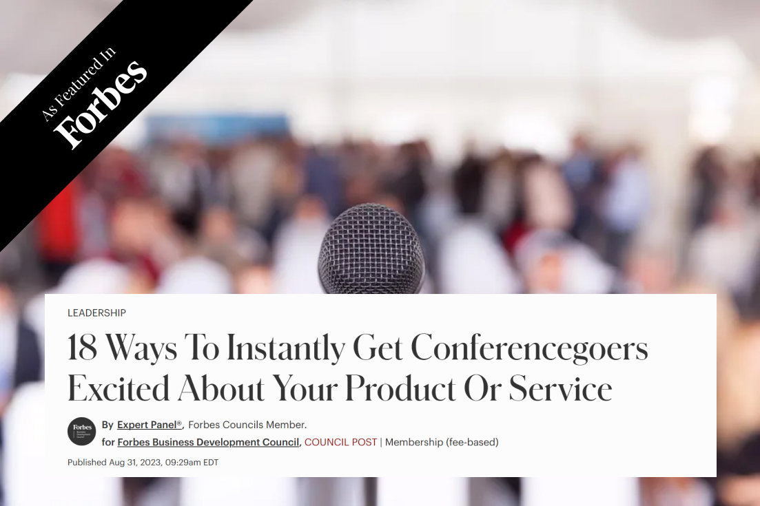 18 Ways To Instantly Get Conferencegoers Excited About Your Product Or Service