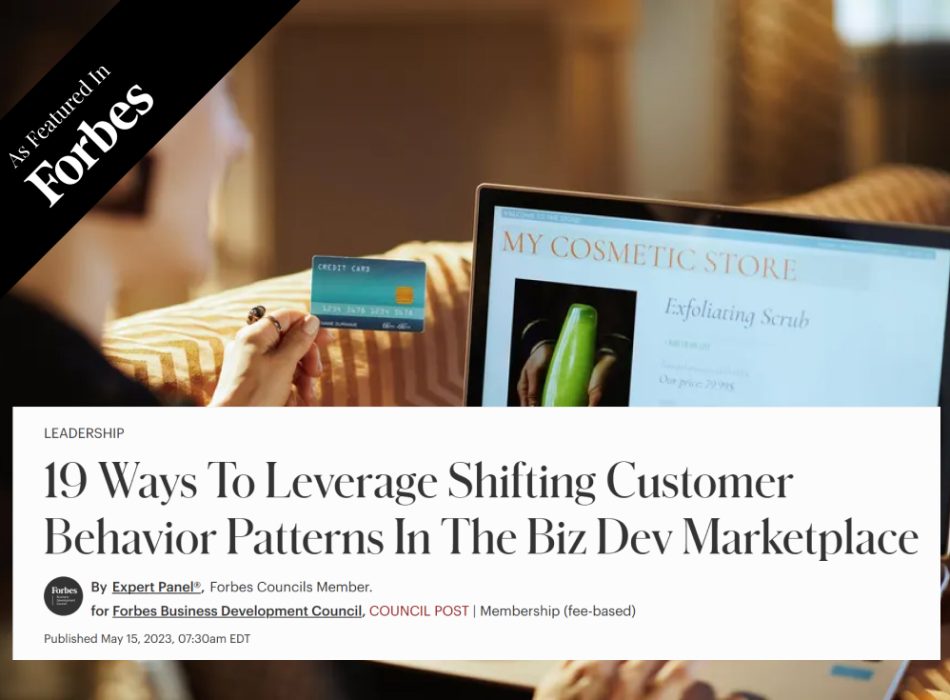 19 Ways To Leverage Shifting Customer Behavior Patterns In The Biz Dev Marketplace