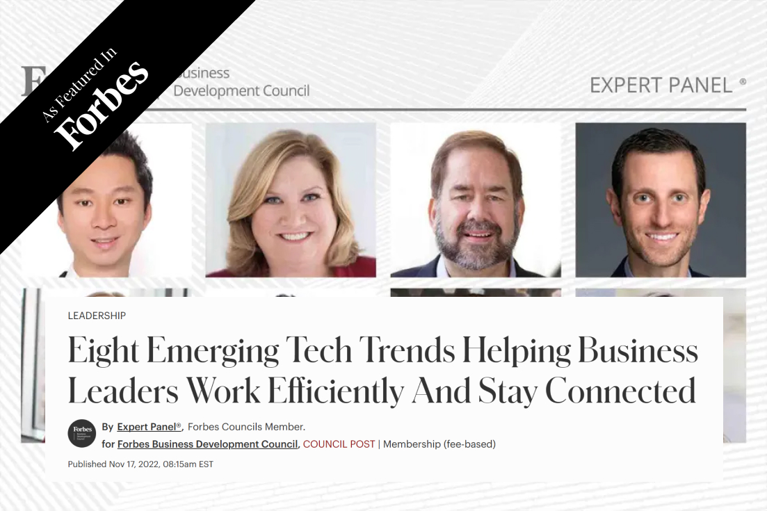 Eight Emerging Tech Trends Helping Business Leaders Work Efficiently And Stay Connected