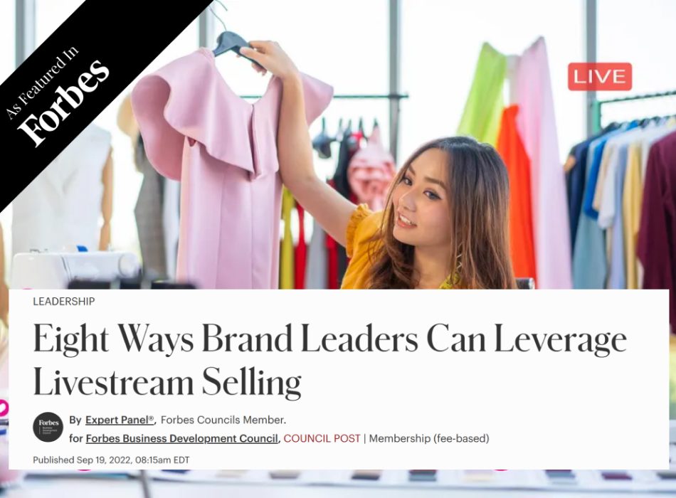 Eight Ways Brand Leaders Can Leverage Livestream Selling
