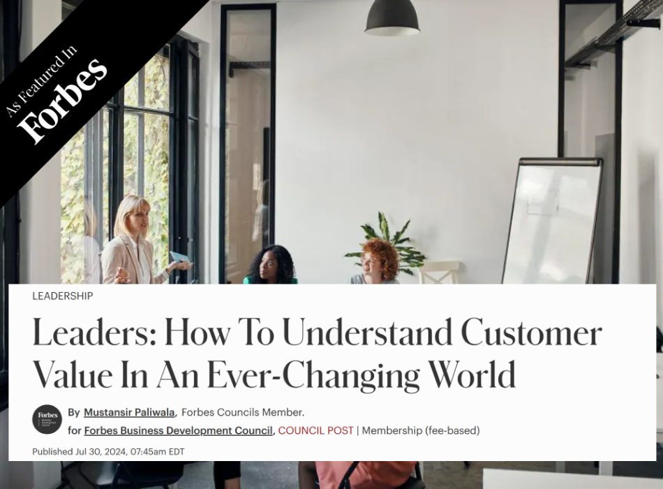 Leaders How To Understand Customer Value In An Ever Changing World