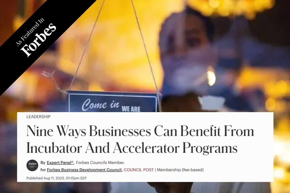 Nine Ways Businesses Can Benefit From Incubator And Accelerator Programs