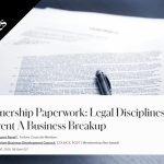 Partnership Paperwork Legal Disciplines To Prevent A Business Breakup